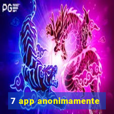 7 app anonimamente